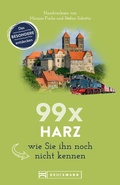 Cover: Bruckmann Reisef&uuml;hrer: 99 x Harz, wie Sie ihn noch nicht kennen. - Bruckmann Verlag