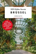 Cover: Bruckmann Reisef&uuml;hrer: 500 Hidden Secrets Br&uuml;ssel. Die besten Tipps und Adressen der Locals. - Bruckmann Verlag