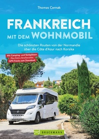 Bild: Frankreich mit dem Wohnmobil Die schönsten Routen von der Normandie über die Côte d'Azur nach Korsika - Bruckmann Verlag