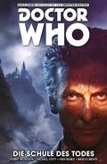 Cover: Doctor Who - Der Zw&ouml;lfte Doctor, Band 4-  Die Schule des Todes - PANINI