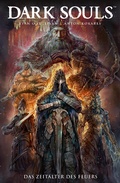Cover: Dark Souls- Das Zeitalter des Feuers, Band 4 - PANINI
