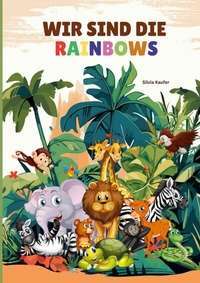 Abbildung von: Wir sind die Rainbows - BoD - Books on Demand