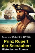 Cover: Prinz Rupert der Seer&auml;uber: Historischer Roman - Uksak E-Books