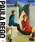 Cover: Paula Rego - Machtspiele - Hirmer