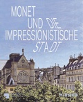 Cover: Monet und die impressionistische Stadt - Hirmer
