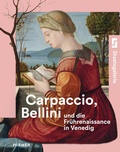 Cover: Carpaccio, Bellini und die Fr&uuml;hrenaissance in Venedig - Hirmer