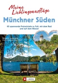 Cover: Meine Lieblingsausfl&uuml;ge M&uuml;nchner S&uuml;den - J. Berg
