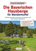 Cover: Die Bayerischen Hausberge f&uuml;r Wandermuffel - J. Berg