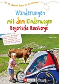 Cover: Wanderungen mit dem Kinderwagen Bayerische Hausberge - J. Berg