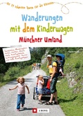 Cover: Wanderungen mit dem Kinderwagen M&uuml;nchner Umland - J. Berg