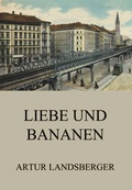 Cover: Liebe und Bananen - Jazzybee Verlag