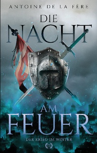 Abbildung von: Die Nacht am Feuer 2 - Der Krieg im Winter - EK-2 Publishing