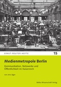 Cover: Medienmetropole Berlin - BeBra Wissenschaft