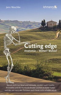 Abbildung von: Cutting edge: Anatomie - Woher? Wohin? - Lehmanns Media