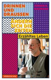 Abbildung von: Drinnen und draußen ändern sich die Zeiten - Mitteldeutscher Verlag