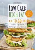 Cover: Low Carb High Fat to go - Christian Verlag