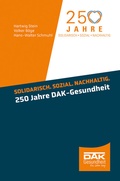 Cover: Solidarisch. Sozial. Nachhaltig. 250 Jahre DAK-Gesundheit - medhochzwei Verlag