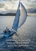Cover: Nawigacja jachtu zaglowego przy uzyciu laptopa - Sailing, Weather, Strategies, Navigation
