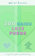 Cover: 200 Haiku Love Poems - Crystal Gate Publishing
