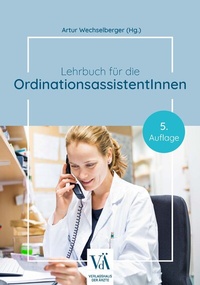 Abbildung von: Lehrbuch für die OrdinationsassistentInnen - Verlagshaus der Ärzte
