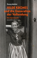 Cover: Hilde Krones und die Generation der Vollendung - Mandelbaum Verlag eG