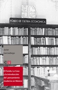 Cover: El Fondo, La Casa y la introducci&oacute;n del pensamiento moderno y universal al espa&ntilde;ol - Fondo de cultura econ&oacute;mica