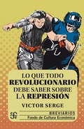 Cover: Lo que todo revolucionario debe saber sobre la represi&oacute;n - Fondo de cultura econ&oacute;mica