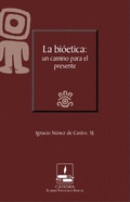 Cover: La bio&eacute;tica: un camino para el presente - ITESO