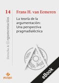 Cover: La teor&iacute;a de la argumentaci&oacute;n: Una perspectiva pragmadial&eacute;ctica - Palestra Editores