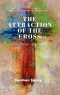Cover: The Attraction of the Cross - Darolt Books