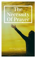 Cover: The Necessity of Prayer - Darolt Books
