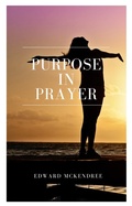 Cover: Purpose in Prayer - Darolt Books