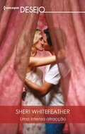 Cover: Uma intensa atrac&ccedil;&atilde;o - Harlequin, uma divis&atilde;o de HarperCollins Ib&eacute;rica, S.A.