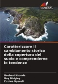Cover: Caratterizzare il cambiamento storico della copertura del suolo e comprenderne le tendenze - Edizioni Sapienza