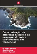 Cover: Caracterizacao da alteracao historica da ocupacao do solo e compreensao das tendencias - Edicoes Nosso Conhecimento