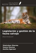 Cover: Legislaci&oacute;n y gesti&oacute;n de la fauna salvaje - Ediciones Nuestro Conocimiento
