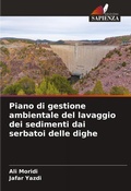 Cover: Piano di gestione ambientale del lavaggio dei sedimenti dai serbatoi delle dighe - Edizioni Sapienza