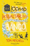 Cover: Como assaltar um banco - HarperCollins Ib&eacute;rica S.A.