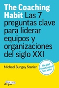 Cover: The Coaching Habit - Arpa Pr&aacute;ctica