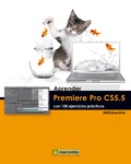 Cover: Aprender Premiere Pro CS5.5 con 100 ejercicios pr&aacute;cticos - Marcombo