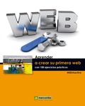 Cover: Aprender a crear su primera p&aacute;gina web con 100 ejercicios pr&aacute;cticos - Marcombo