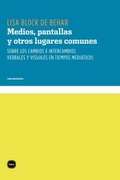 Cover: Medios, pantallas y otro lugares comunes - Katz Editores