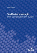 Cover: Tend&ecirc;ncias e inova&ccedil;&atilde;o com computa&ccedil;&atilde;o em nuvem - Editora Senac S&atilde;o Paulo
