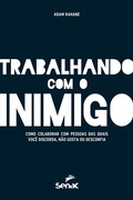 Cover: Trabalhando com o inimigo - Editora Senac S&atilde;o Paulo