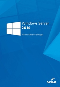 Enlarge image Cover: Windows server 2016 - Editora Senac São Paulo