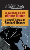 Cover: A Aventura de um Cliente Ilustre seguido de O &Uacute;ltimo Adeus de Sherlock Holmes - L&PM Pocket