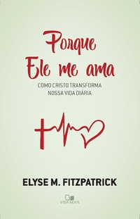 Enlarge image Cover: Porque Ele me ama - Vida Nova