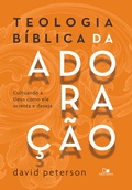 Cover: Teologia b&iacute;blica da adora&ccedil;&atilde;o - Vida Nova