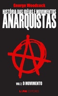 Cover: Hist&oacute;ria das id&eacute;ias e movimentos Anarquistas: O movimento (Volume 2) - L&PM Pocket