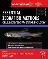 Enlarge image Cover: Essential Zebrafish Methods: Cell and Developmental Biology - Academic Press